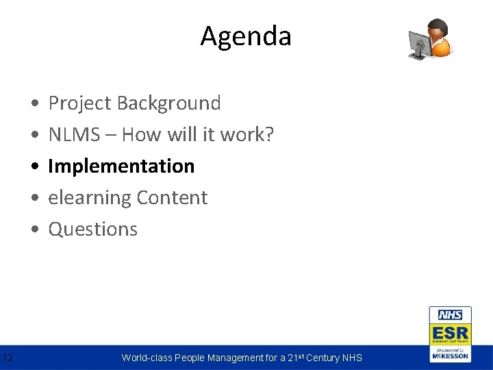 Agenda • • • 12 Project Background NLMS – How will it work? Implementation