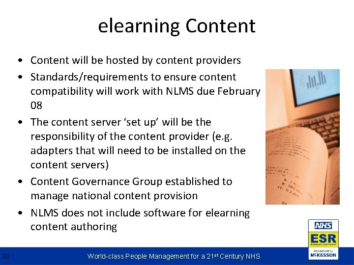 elearning Content • Content will be hosted by content providers • Standards/requirements to ensure