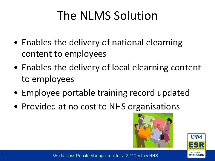 The NLMS Solution • Enables the delivery of national elearning content to employees •