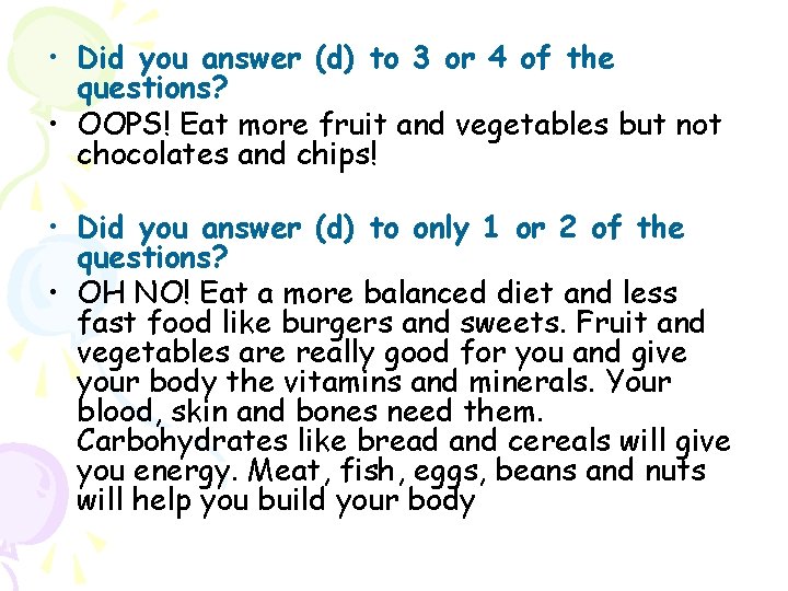  • Did you answer (d) to 3 or 4 of the questions? •