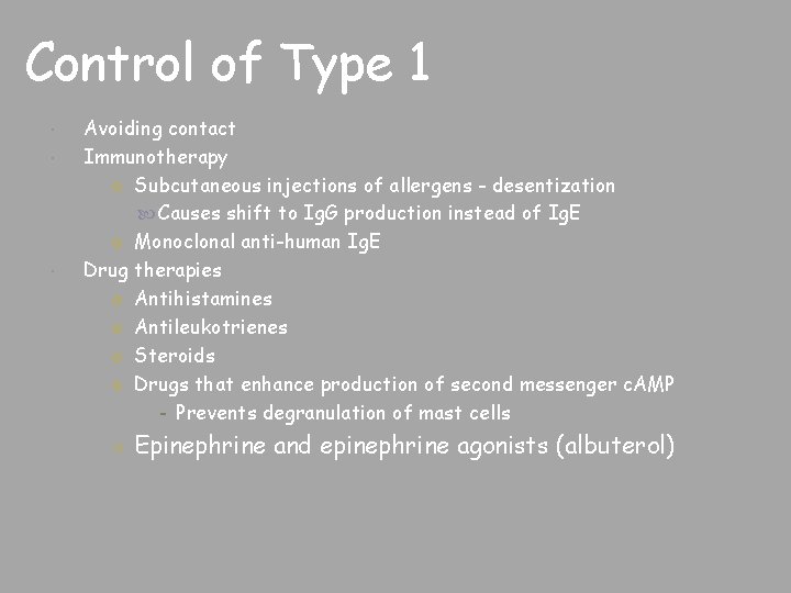 Control of Type 1 Avoiding contact Immunotherapy ○ Subcutaneous injections of allergens - desentization
