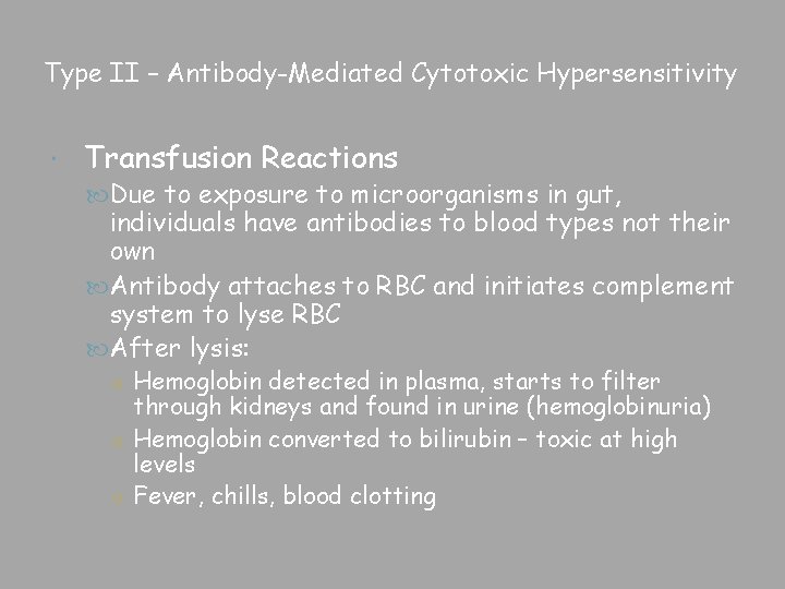 Type II – Antibody-Mediated Cytotoxic Hypersensitivity Transfusion Reactions Due to exposure to microorganisms in