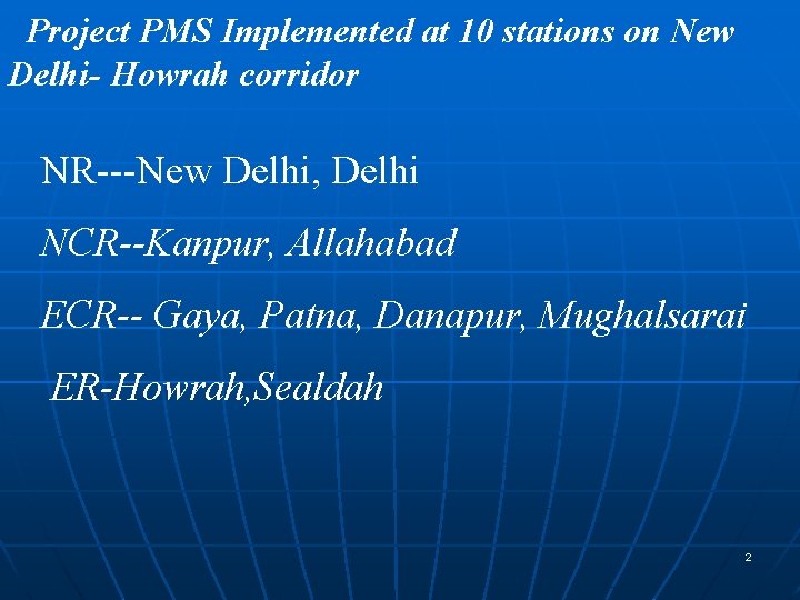 Project PMS Implemented at 10 stations on New Delhi- Howrah corridor NR---New Delhi, Delhi