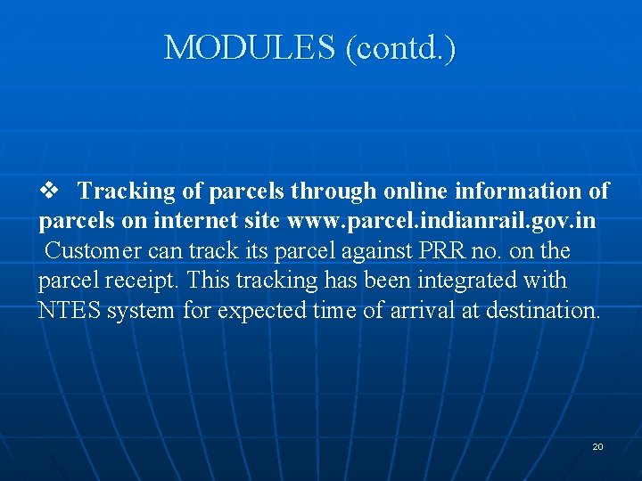 MODULES (contd. ) v Tracking of parcels through online information of parcels on internet