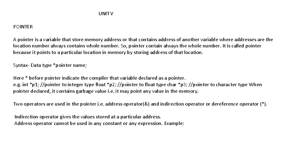 UNIT V POINTER A pointer is a variable that store memory address or that