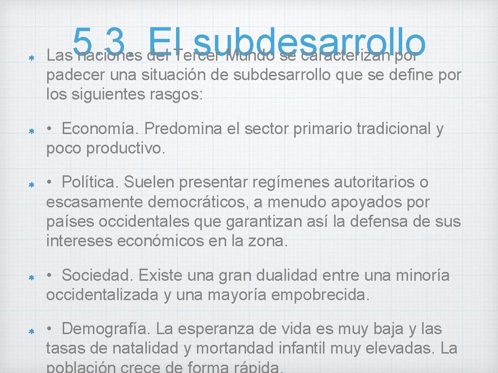 5. 3. El subdesarrollo Las naciones del Tercer Mundo se caracterizan por padecer una