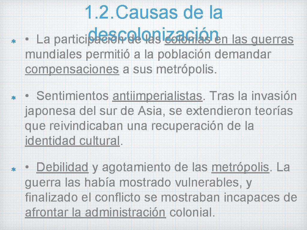 1. 2. Causas de la descolonización La participación de las colonias en las guerras