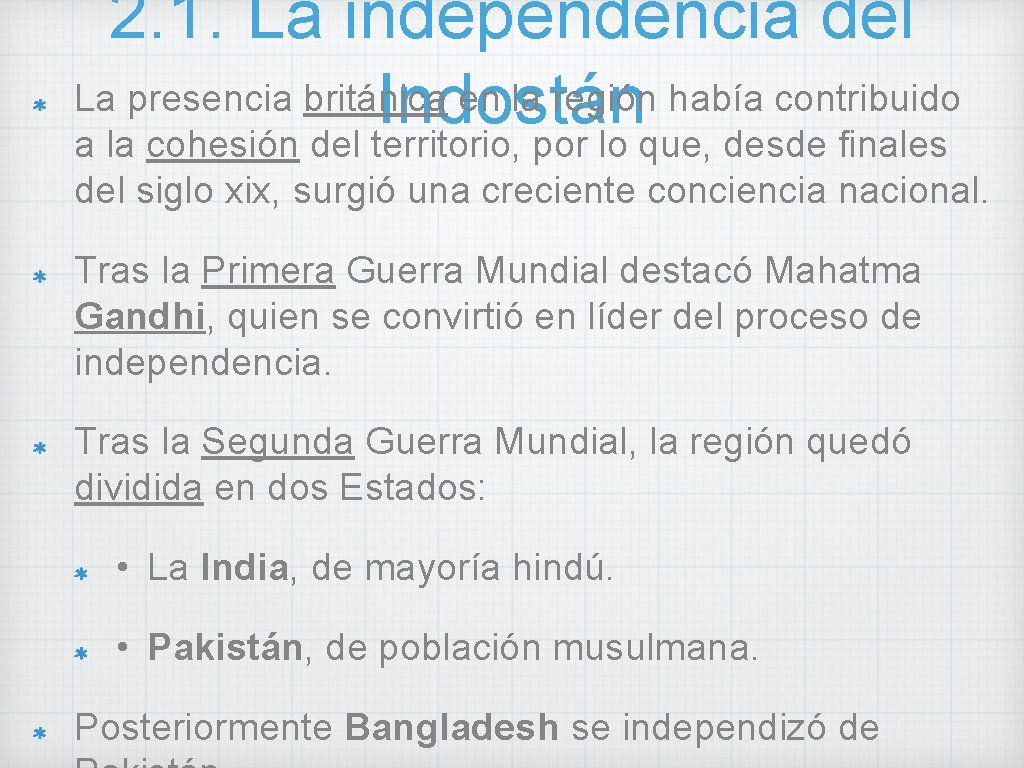 2. 1. La independencia del La presencia británica en la región había contribuido Indostán