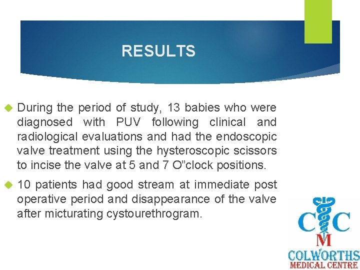 RESULTS During the period of study, 13 babies who were diagnosed with PUV following