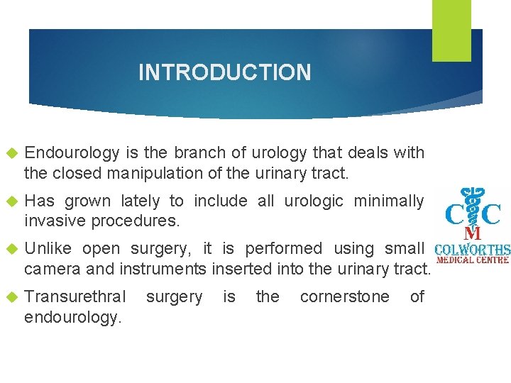 INTRODUCTION Endourology is the branch of urology that deals with the closed manipulation of