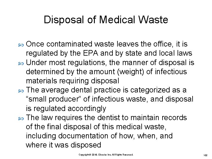 Disposal of Medical Waste Once contaminated waste leaves the office, it is regulated by