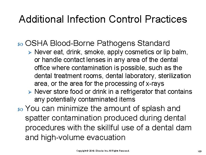 Additional Infection Control Practices OSHA Blood-Borne Pathogens Standard Ø Ø Never eat, drink, smoke,