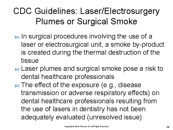 CDC Guidelines: Laser/Electrosurgery Plumes or Surgical Smoke In surgical procedures involving the use of