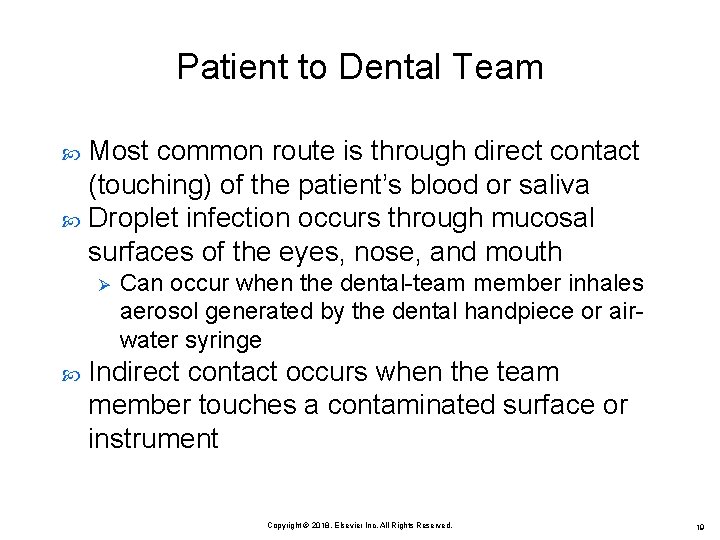 Patient to Dental Team Most common route is through direct contact (touching) of the