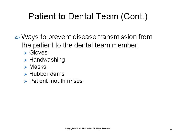 Patient to Dental Team (Cont. ) Ways to prevent disease transmission from the patient