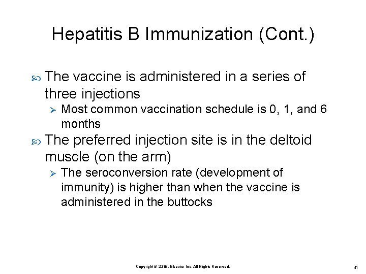 Hepatitis B Immunization (Cont. ) The vaccine is administered in a series of three