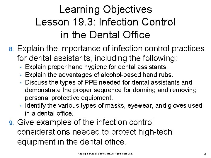 Learning Objectives Lesson 19. 3: Infection Control in the Dental Office 8. Explain the