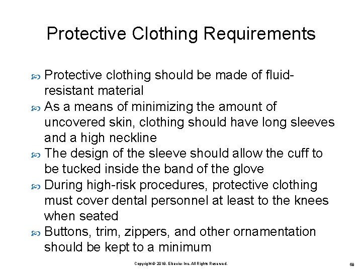 Protective Clothing Requirements Protective clothing should be made of fluidresistant material As a means