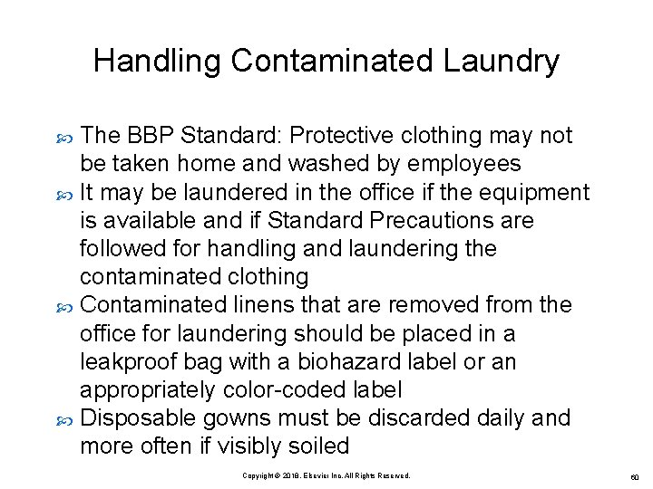 Handling Contaminated Laundry The BBP Standard: Protective clothing may not be taken home and