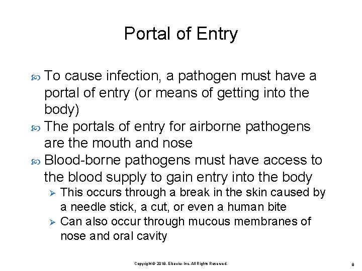 Portal of Entry To cause infection, a pathogen must have a portal of entry