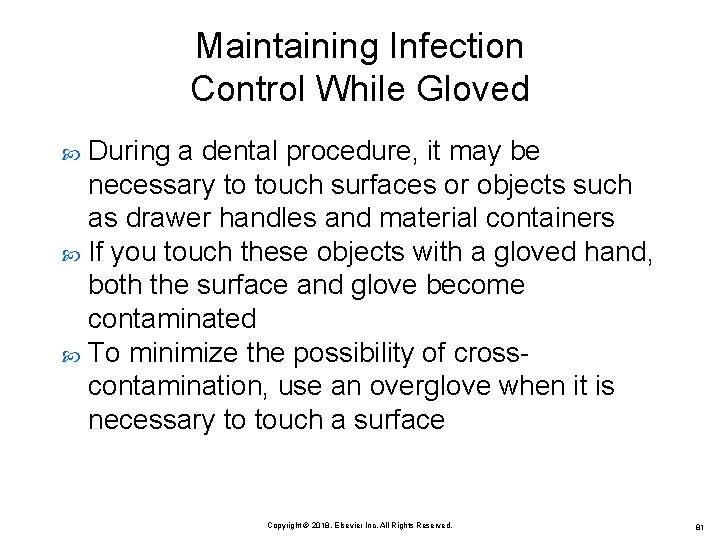 Maintaining Infection Control While Gloved During a dental procedure, it may be necessary to