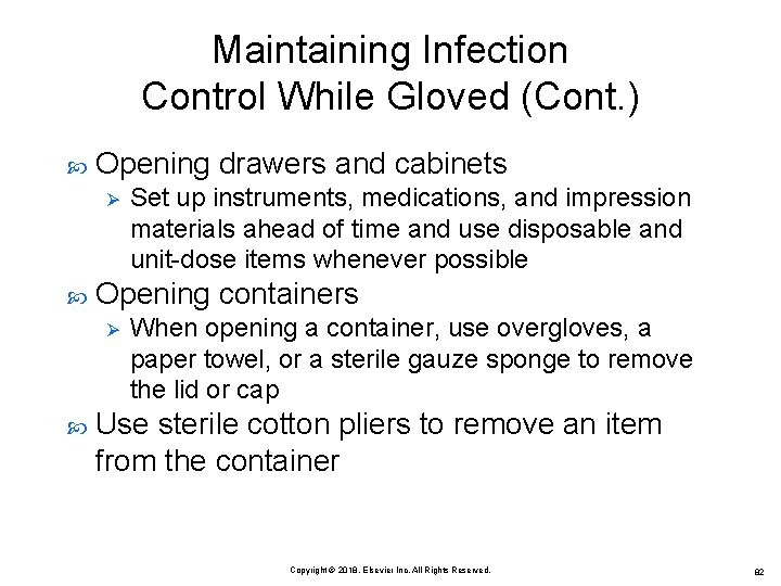 Maintaining Infection Control While Gloved (Cont. ) Opening drawers and cabinets Ø Opening containers