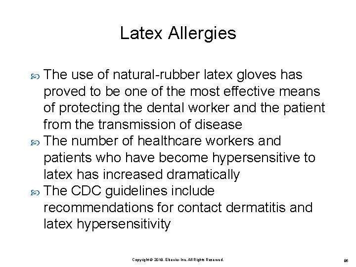 Latex Allergies The use of natural-rubber latex gloves has proved to be one of