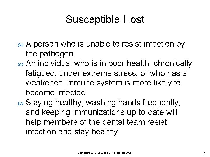 Susceptible Host A person who is unable to resist infection by the pathogen An