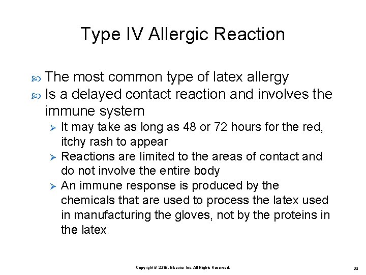 Type IV Allergic Reaction The most common type of latex allergy Is a delayed