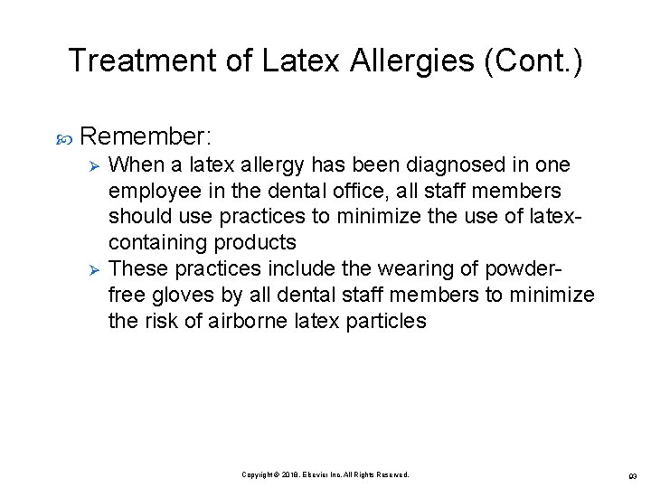 Treatment of Latex Allergies (Cont. ) Remember: Ø Ø When a latex allergy has