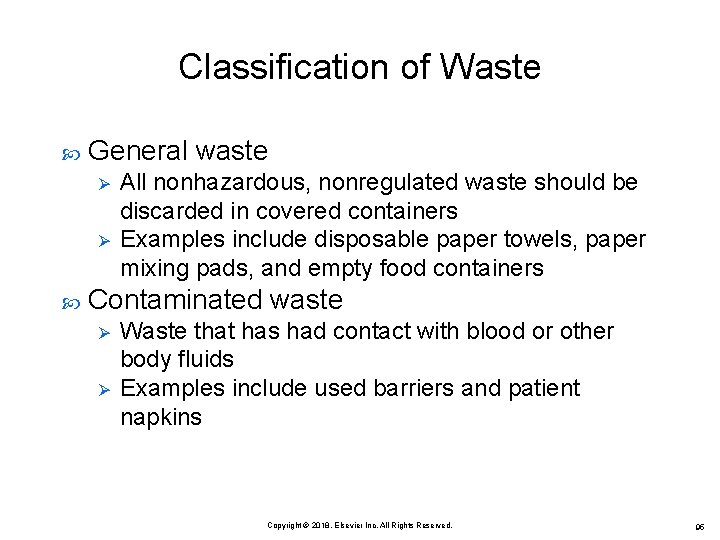 Classification of Waste General waste Ø Ø All nonhazardous, nonregulated waste should be discarded