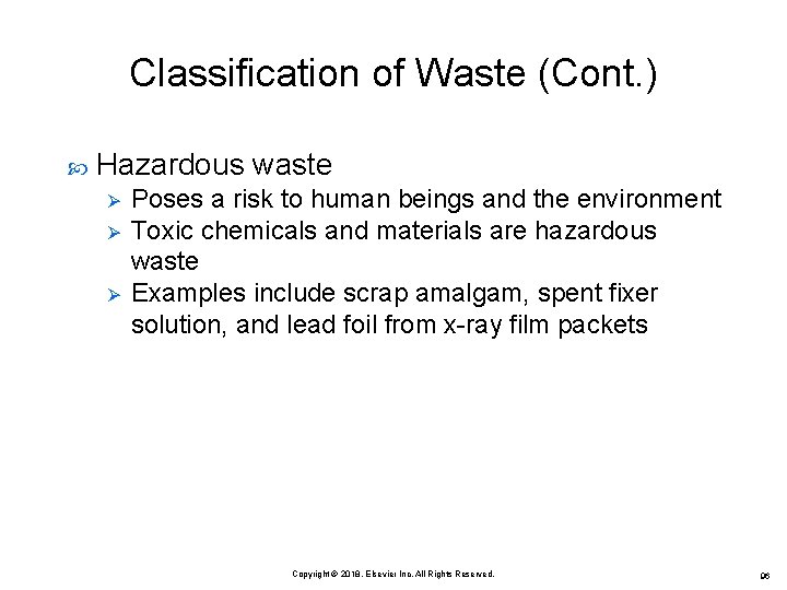 Classification of Waste (Cont. ) Hazardous waste Ø Ø Ø Poses a risk to