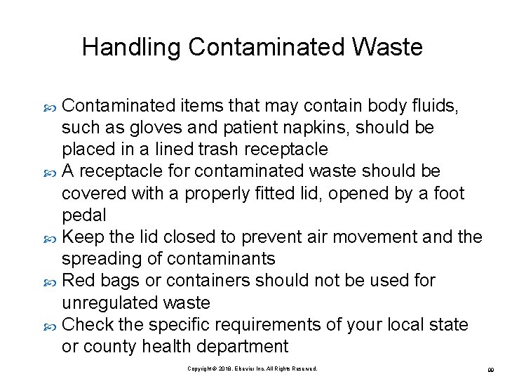 Handling Contaminated Waste Contaminated items that may contain body fluids, such as gloves and