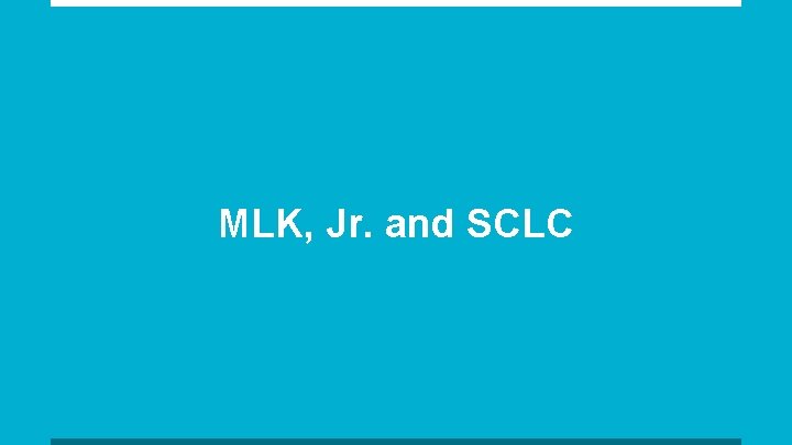 MLK, Jr. and SCLC 
