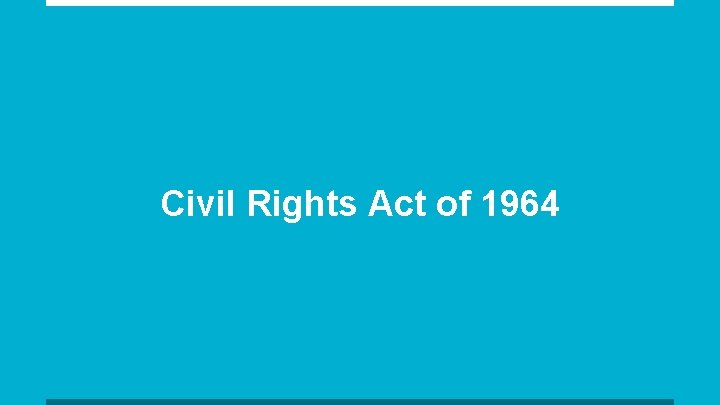 Civil Rights Act of 1964 