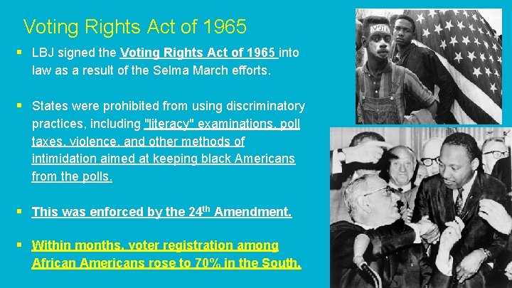 Voting Rights Act of 1965 § LBJ signed the Voting Rights Act of 1965