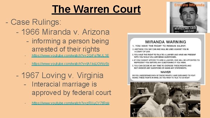 The Warren Court - Case Rulings: - 1966 Miranda v. Arizona - informing a