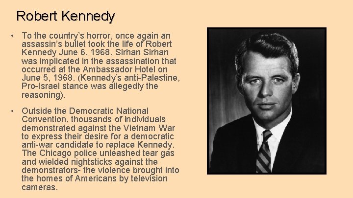 Robert Kennedy • To the country’s horror, once again an assassin’s bullet took the