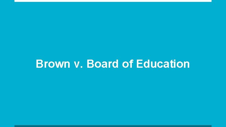 Brown v. Board of Education 