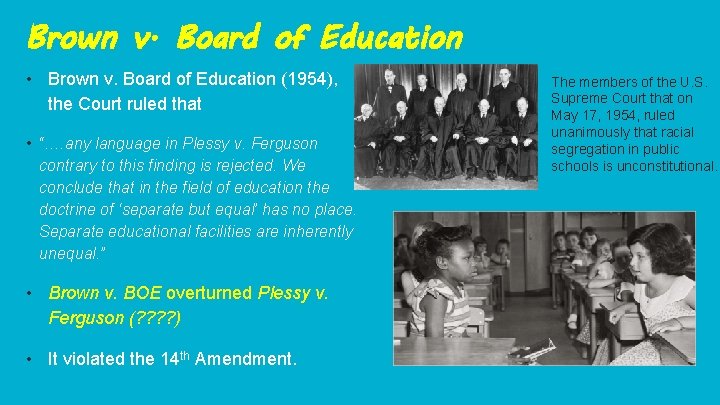 Brown v. Board of Education • Brown v. Board of Education (1954), the Court