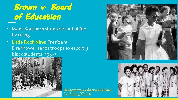 Brown v. Board of Education • Many Southern states did not abide by ruling
