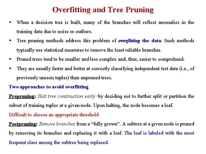 Overfitting and Tree Pruning § When a decision tree is built, many of the Overfitting and Tree Pruning § When a decision tree is built, many of the