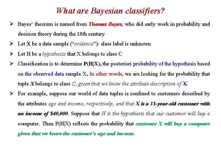 What are Bayesian classifiers? Ø Bayes’ theorem is named from Thomas Bayes, who did What are Bayesian classifiers? Ø Bayes’ theorem is named from Thomas Bayes, who did