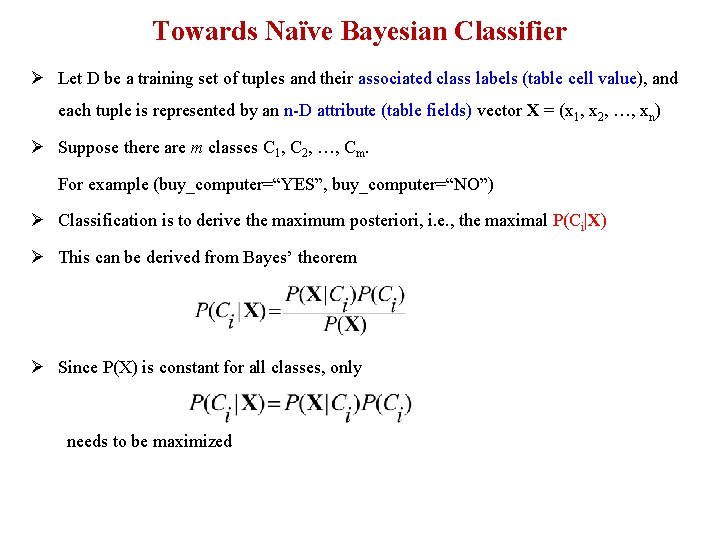 Towards Naïve Bayesian Classifier Ø Let D be a training set of tuples and Towards Naïve Bayesian Classifier Ø Let D be a training set of tuples and