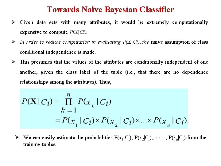 Towards Naïve Bayesian Classifier Ø Given data sets with many attributes, it would be Towards Naïve Bayesian Classifier Ø Given data sets with many attributes, it would be