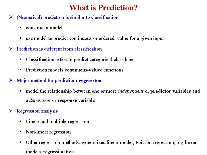 What is Prediction? Ø (Numerical) prediction is similar to classification § construct a model What is Prediction? Ø (Numerical) prediction is similar to classification § construct a model