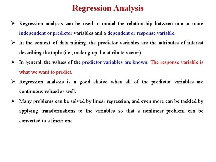 Regression Analysis Ø Regression analysis can be used to model the relationship between one Regression Analysis Ø Regression analysis can be used to model the relationship between one
