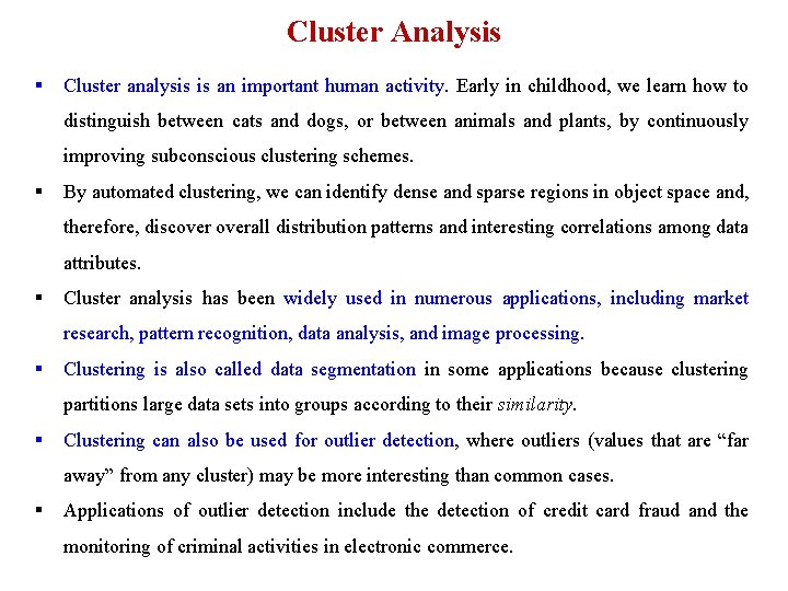 Cluster Analysis § Cluster analysis is an important human activity. Early in childhood, we Cluster Analysis § Cluster analysis is an important human activity. Early in childhood, we