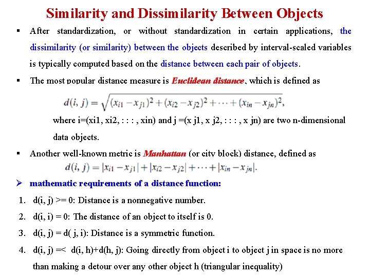 Similarity and Dissimilarity Between Objects § After standardization, or without standardization in certain applications, Similarity and Dissimilarity Between Objects § After standardization, or without standardization in certain applications,
