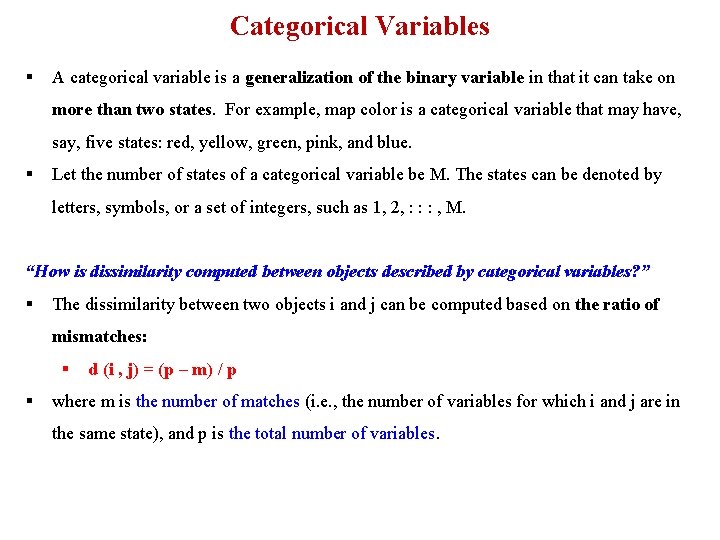 Categorical Variables § A categorical variable is a generalization of the binary variable in Categorical Variables § A categorical variable is a generalization of the binary variable in